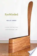 Mit offenen Augen: Zeitgenössische Kunst leben und schreiben - Eyeminded: Living and Writing Contemporary Art