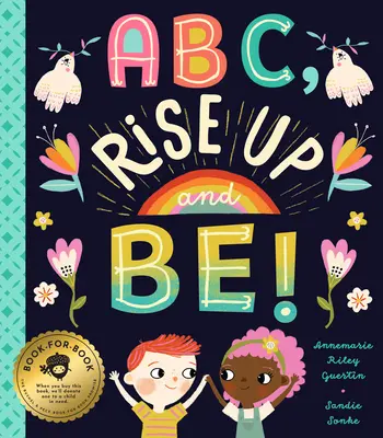 ABC, Steh auf und sei! Ein ermächtigendes Alphabet, um die Welt zu verändern - ABC, Rise Up and Be!: An Empowering Alphabet for Changing the World