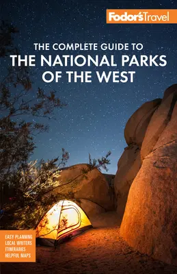 Fodor's the Complete Guide to the National Parks of the West: Mit den besten Ausflugszielen - Fodor's the Complete Guide to the National Parks of the West: With the Best Scenic Road Trips