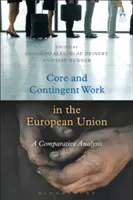 Kernarbeitszeit und abhängige Beschäftigung in der Europäischen Union: Eine vergleichende Analyse - Core and Contingent Work in the European Union: A Comparative Analysis