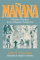 Maana: Christliche Theologie aus hispanischer Sicht - Maana: Christian Theology from a Hispanic Perspective