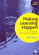 Learning Happening: Ein Leitfaden für die post-obligatorische Bildung - Making Learning Happen: A Guide for Post-Compulsory Education