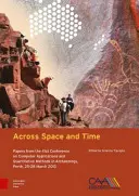 Across Space and Time: Papers from the 41st Conference on Computer Applications and Quantitative Methods in Archaeology, Perth, 25-28 March 2