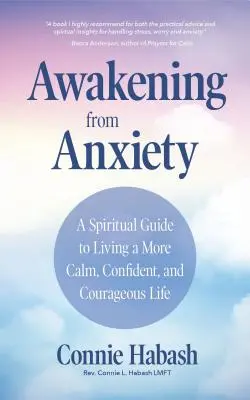 Das Erwachen aus der Angst: Ein spiritueller Leitfaden für ein ruhigeres, zuversichtlicheres und mutigeres Leben - Awakening from Anxiety: A Spiritual Guide to Living a More Calm, Confident, and Courageous Life