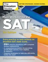 Math Workout for the Sat, 5. Ausgabe: Extra Übung für ein hervorragendes Ergebnis - Math Workout for the Sat, 5th Edition: Extra Practice for an Excellent Score