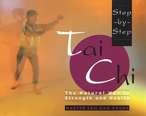 Schritt-für-Schritt Tai Chi - Step-By-Step Tai Chi