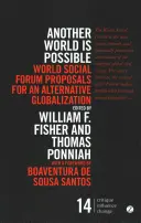 Eine andere Welt ist möglich: Vorschläge des Weltsozialforums für eine alternative Globalisierung - Another World Is Possible: World Social Forum Proposals for an Alternative Globalization