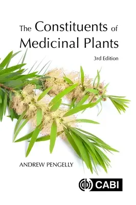 Die Inhaltsstoffe von Arzneipflanzen - The Constituents of Medicinal Plants