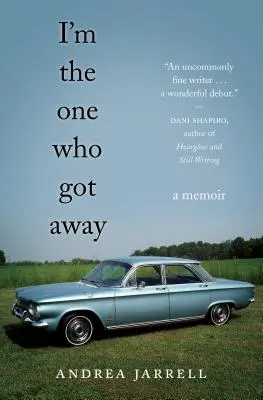 Ich bin derjenige, der entkommen ist: Ein Memoir - I'm the One Who Got Away: A Memoir