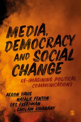 Medien, Demokratie und sozialer Wandel: Die Neukonzeption politischer Kommunikation - Media, Democracy and Social Change: Re-Imagining Political Communications