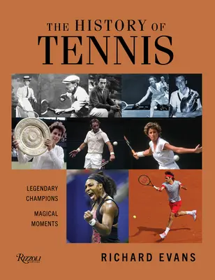 Die Geschichte des Tennis: Legendäre Champions. Magische Momente. - The History of Tennis: Legendary Champions. Magical Moments.