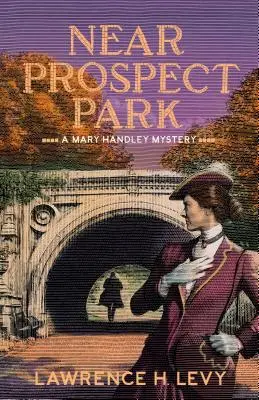 In der Nähe des Prospect Park: Ein Mary-Handley-Krimi - Near Prospect Park: A Mary Handley Mystery