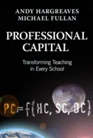 Professionelles Kapital: Veränderung des Unterrichts in jeder Schule - Professional Capital: Transforming Teaching in Every School