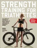 Krafttraining für Triathleten: Das komplette Programm zum Aufbau von Kraft, Schnelligkeit und muskulärer Ausdauer im Triathlon - Strength Training for Triathletes: The Complete Program to Build Triathlon Power, Speed, and Muscular Endurance