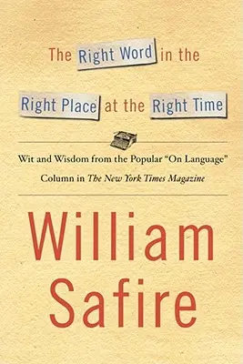 Das richtige Wort zur richtigen Zeit am richtigen Ort: Witz und Weisheit aus dem Volksmund zum Thema Sprachkolumne - The Right Word in the Right Place at the Right Time: Wit and Wisdom from the Popular on Language Colu