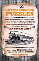Rätsel für Querdenker - Mehr als 90 Rätsel, die mit logischem Denken zu lösen sind - Lateral Thinking Puzzles - More than 90 brainteasers to solve with logical reasoning