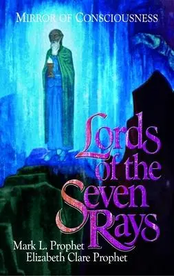 Die Herren der sieben Strahlen: Spiegel des Bewusstseins - Lords of the Seven Rays: Mirror of Consciousness