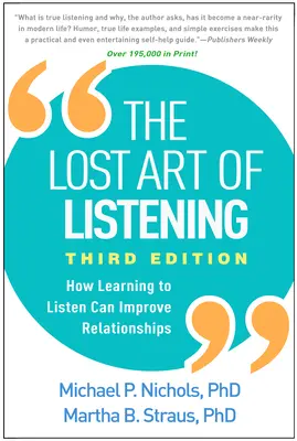 Die verlorene Kunst des Zuhörens, dritte Auflage: Wie Zuhören lernen Beziehungen verbessern kann - The Lost Art of Listening, Third Edition: How Learning to Listen Can Improve Relationships