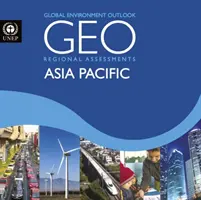 Globaler Umweltausblick 6 (Geo-6): Regionale Bewertung für Asien und den Pazifik - Global Environment Outlook 6 (Geo-6): Regional Assessment for Asia and the Pacific