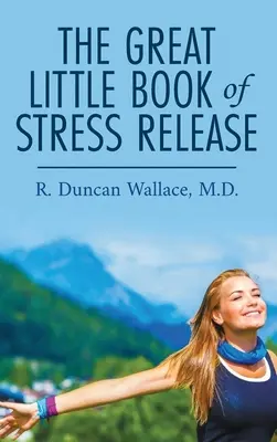 Das große kleine Buch der Stressbewältigung - The Great Little Book of Stress Release