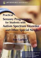 Praktische sensorische Programme: Für Schüler mit Autismus-Spektrum-Störungen und anderen besonderen Bedürfnissen - Practical Sensory Programmes: For Students with Autism Spectrum Disorder and Other Special Needs