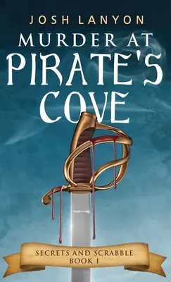 Mord in der Piratenbucht: Ein gemütlicher M/M-Krimi: Geheimnisse und Scrabble Buch 1 - Murder at Pirate's Cove: An M/M Cozy Mystery: Secrets and Scrabble Book 1