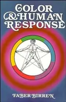 Farbe und menschliche Reaktion: Aspekte von Licht und Farbe, die sich auf die Reaktionen von Lebewesen und das Wohlergehen von Menschen auswirken - Color and Human Response: Aspects of Light and Color Bearing on the Reactions of Living Things and the Welfare of Human Beings