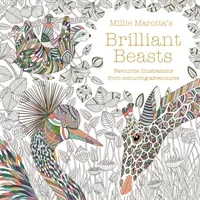 Millie Marotta's Brilliant Beasts - Eine Sammlung für Ausmalabenteuer - Millie Marotta's Brilliant Beasts - A collection for colouring adventures