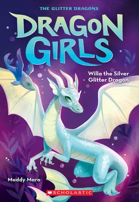 Willa, der Silberglitzerdrache (Dragon Girls #2) - Willa the Silver Glitter Dragon (Dragon Girls #2)