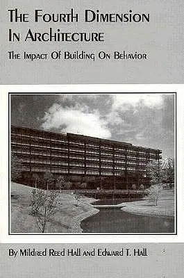 Die vierte Dimension in der Architektur: Der Einfluss des Bauens auf das Verhalten - The Fourth Dimension in Architecture: The Impact of Building on Behavior