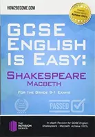 GCSE English is Easy: Shakespeare - Macbeth - Diskussion, Analyse und umfassende Übungsfragen zur Unterstützung Ihres GCSE. Erreichen Sie 100% - GCSE English is Easy: Shakespeare - Macbeth - Discussion, analysis and comprehensive practice questions to aid your GCSE. Achieve 100%