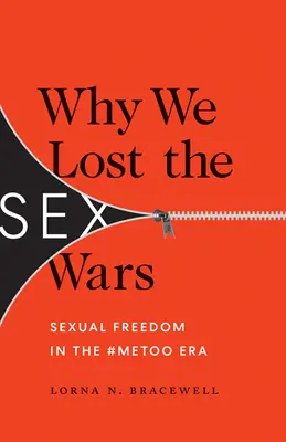 Warum wir den Sexkrieg verloren haben: Sexuelle Freiheit in der #Metoo-Ära - Why We Lost the Sex Wars: Sexual Freedom in the #Metoo Era