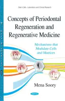 Konzepte der parodontalen Regeneration und der regenerativen Medizin - Mechanismen, die Zellen und Matrizen modulieren - Concepts of Periodontal Regeneration & Regenerative Medicine - Mechanisms that Modulate Cells & Matrices