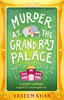 Mord im Grand Raj Palast - Baby Ganesh Agency Buch 4 - Murder at the Grand Raj Palace - Baby Ganesh Agency Book 4