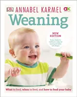 Entwöhnung - Neue Ausgabe - Was, wann und wie Sie Ihr Baby füttern sollten - Weaning - New Edition - What to Feed, When to Feed and How to Feed your Baby