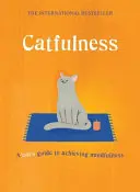 Catfulness - Der Leitfaden einer Katze für mehr Achtsamkeit - Catfulness - A cat's guide to achieving mindfulness