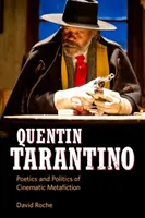 Quentin Tarantino: Poetik und Politik der filmischen Metafiktion - Quentin Tarantino: Poetics and Politics of Cinematic Metafiction