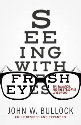 Mit neuen Augen sehen: Sünde, Erlösung und die unerschütterliche Liebe Gottes - Seeing With Fresh Eyes: Sin, Salvation, and the Steadfast Love of God