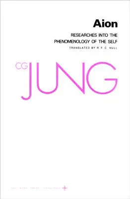 Gesammelte Werke von C.G. Jung, Band 9 (Teil 2): Aion: Forschungen zur Phänomenologie des Selbst - Collected Works of C.G. Jung, Volume 9 (Part 2): Aion: Researches Into the Phenomenology of the Self