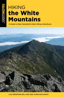 Wandern in den White Mountains: Ein Führer zu New Hampshires besten Wanderabenteuern - Hiking the White Mountains: A Guide to New Hampshire's Best Hiking Adventures