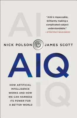 Aiq: Wie künstliche Intelligenz funktioniert und wie wir ihre Macht für eine bessere Welt nutzen können - Aiq: How Artificial Intelligence Works and How We Can Harness Its Power for a Better World