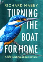 Turning the Boat for Home - Ein Leben, das über die Natur schreibt - Turning the Boat for Home - A life writing about nature