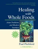 Heilen mit Vollwertkost: Asiatische Traditionen und moderne Ernährung - Healing with Whole Foods: Asian Traditions and Modern Nutrition