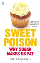 Süßes Gift - Lernen Sie, wie Sie Ihre Zuckersucht lebenslang überwinden können - Sweet Poison - Learn how to break your addiction with sugar for life