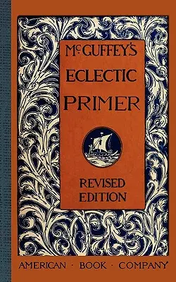 McGuffey's Eklektische Fibel - McGuffey's Eclectic Primer