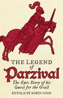 Die Legende von Parzival: Die epische Geschichte seiner Suche nach dem Gral - The Legend of Parzival: The Epic Story of His Quest for the Grail