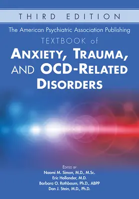 Das von der American Psychiatric Association herausgegebene Lehrbuch der Angst-, Trauma- und Ocd-bezogenen Störungen - The American Psychiatric Association Publishing Textbook of Anxiety, Trauma, and Ocd-Related Disorders