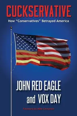 Cuckservative: Wie die Konservativen Amerika verraten haben - Cuckservative: How Conservatives Betrayed America