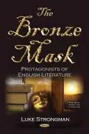 Bronze Mask - Protagonisten der englischen Literatur - Bronze Mask - Protagonists of English Literature