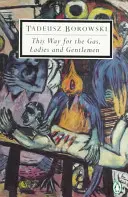 Hier geht's zum Gas, meine Damen und Herren - This Way for the Gas, Ladies and Gentlemen